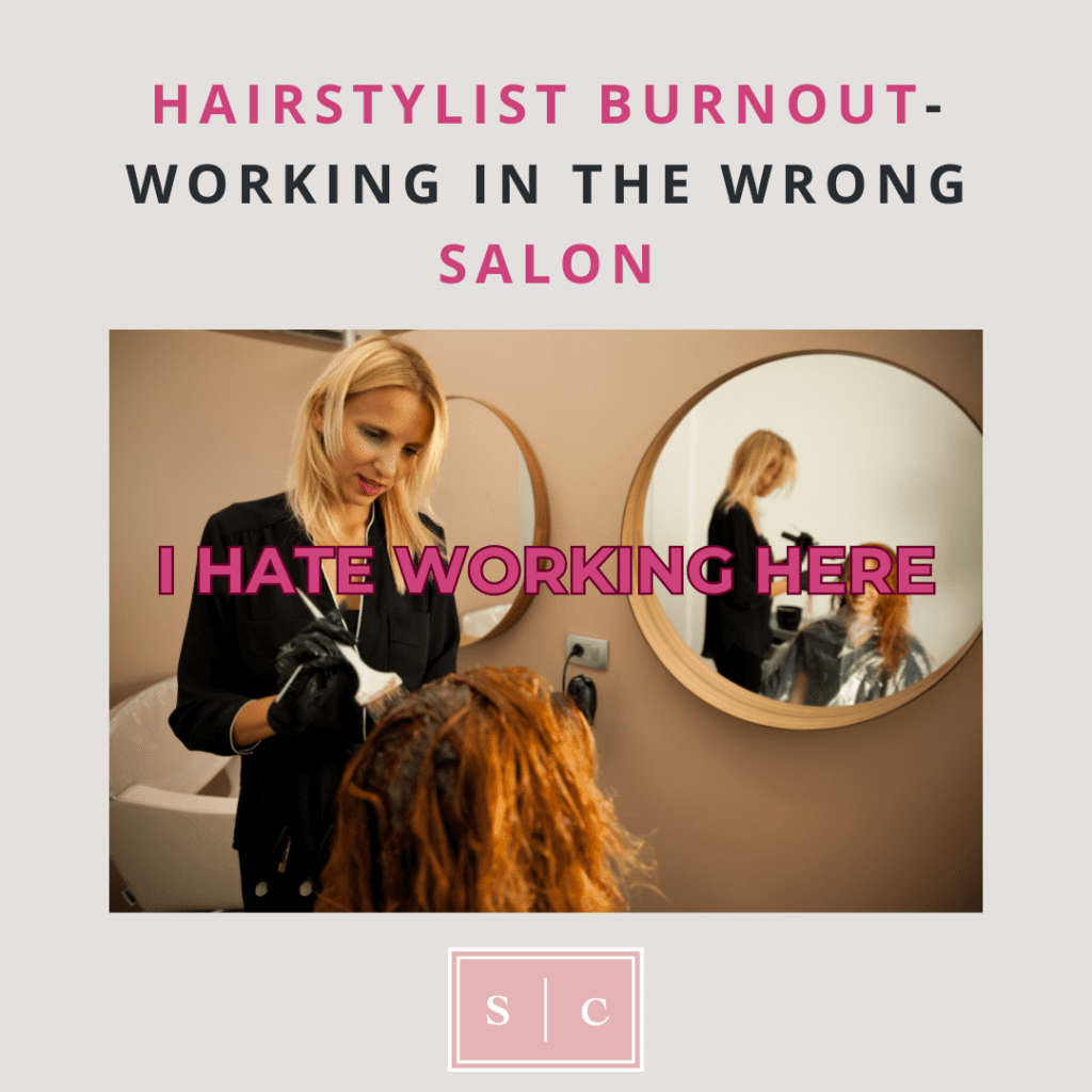 how the wrong salon jobs can make you want to leave the industry