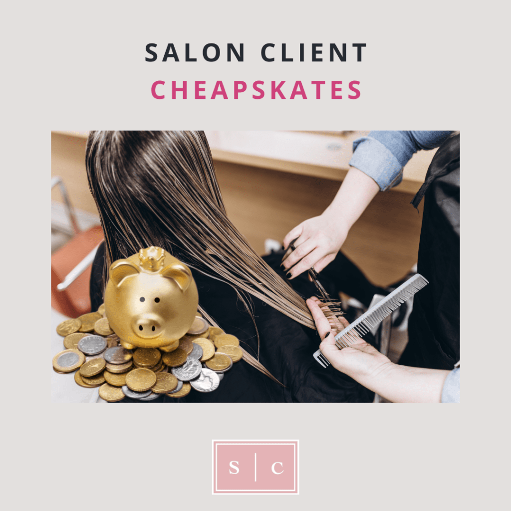 difficult hair salon clients who hassle you on price
